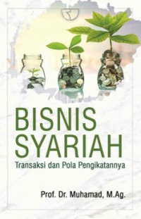 Image of Bisnis Syariah : Transaksi dan Pola Pengikatannya