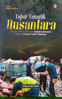 Image of Tafsir Tematik Nusantara: Studi Tafsir Tematik Kebencanaan dalam Karya Tafsir Melayu