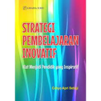 Image of Strategi Pembelajaran Inovatif: KIat Menjadi Pendidik yang Inspiratif