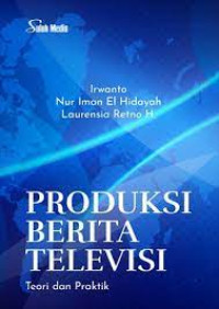 Image of Produksi Berita Televisi: Teori dan Praktik