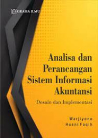 Image of Analisa dan Perancangan Sistem Informasi Akuntansi: Desain dan Implementasi
