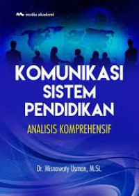 Image of Komunikasi Sistem Pendidikan : Analisis Komprehensif