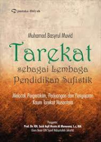Image of Tarekat sebagai Lembaga Pendidikan Sufistik: Melacak Pergerakan, Perjuangan dan Pengajaran Kaum Tarekat Nusantara