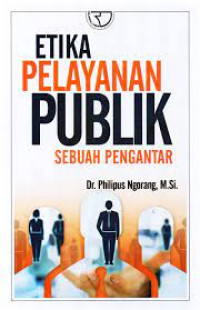 Image of Etika Pelayanan Publik : Sebuah Pengantar