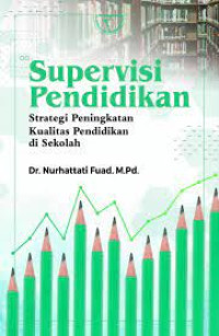 Image of Supervisi Pendidikan : Strategi Peningkatan Kualitas Pendidikan di Sekolah