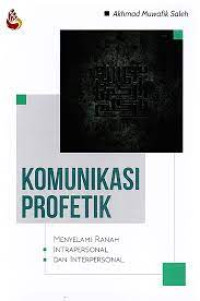 Image of Komunikasi Profetik : Menyelami Ranah Intrapersonal dan Interpersonal