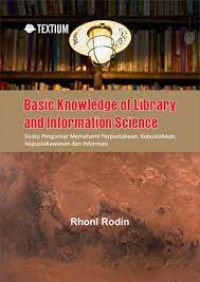 Image of Basic Knowledge of Library and Information Science : Suatu Pengantar Memahami Perpustakaan, Kepustakaan, Kepustakawanan, dan Informasi