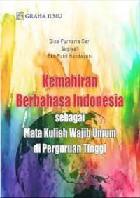 Image of Kemahiran Berbahasa Indonesia sebagai Mata Kuliah Wajib Umum di Perguruan Tinggi