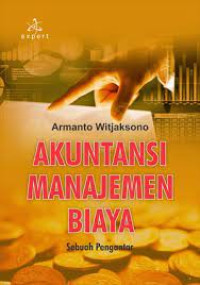 Image of Akuntansi Manajemen Biaya: Sebuah Pengantar
