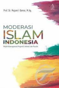 Image of Moderasi Islam Indonesia : Wajah Keberagaman Progresif, Inklusif, dan Pluralis