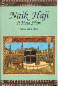 Image of Naik Haji Di Masa Silam : Kisah-Kisah Orang Indonesia Naik Haji 1482-1964 Jilid III (1954-1964)