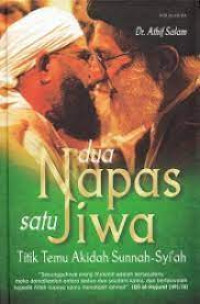 Image of Dua Napas Satu Jiwa : Titik Temu Akidah Sunnah-Syi'ah