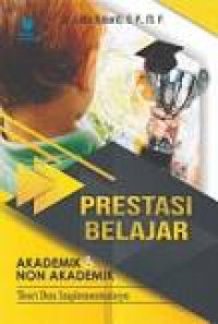 Image of Prestasi Belajar Akademik dan Non Akademik : Teori dan Implemetasinya