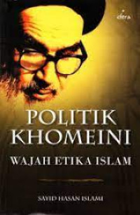 Image of Politik Khomeini : Wajah Etika Islam
