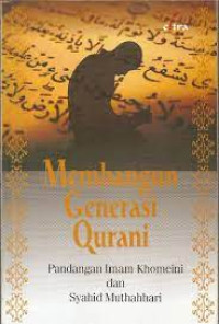 Image of Membangun Generasi Qurani: Pandangan Imam Khomeini dan Syahid Muthahhari