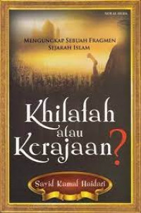 Image of Khilafah atau Kerajaan?: Mengungkap Sebuah Fragmen Sejarah Islam