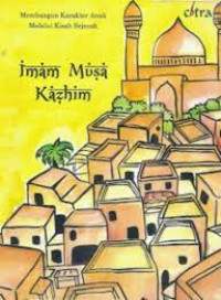 Image of Membangun Karakter Anak Melalui Kisah Sejarah Imam Musa Kazhim