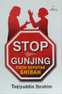 Image of Stop Bergunjing: Fikih Seputar Ghibah