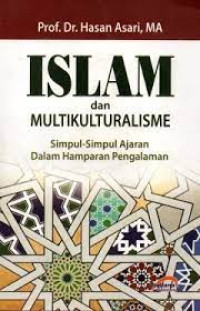 Image of Islam dan Multikulturalisme : Simpul-Simpul Ajaran dalam Hamparan Pengalaman