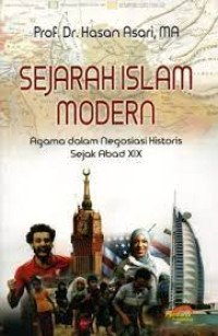 Image of Sejarah Islam Modern : Agama dalam Negosiasi Historis Sejak Abad XIX