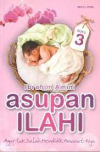 Image of Asupan Ilahi Buku 3: Agar Tak Salah Mendidik Amanat-nya