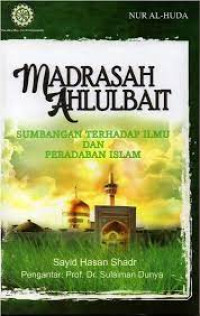 Image of Madrasah Ahlulbait: Sumbangan Terhadap Ilmu dan Peradaban Islam
