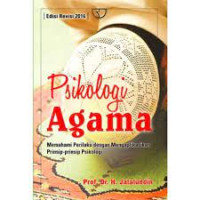Image of Psikologi Agama : Memahami Perilaku Dengan Mengaplikasikan Prinsip-Prinsip Psikologi