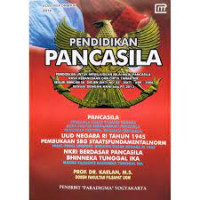 Image of Pendidikan Pancasila: Pendidikan untuk Mewujudkan Nilai-nilai Pancasila, Rasa Kebangsaan dan Cinta Tanah Air sesuai dengan SK. Dirjen Dikti N0. 43/DIKTI/Kep/2006 Sesuai dengan KKNI bdg PT 2013