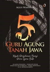 Image of 5 Guru Agung Tanah Jawa: Kisah Perjalanan Sunyi Para Guru Sufi
