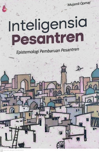 Image of Inteligensia Pesantren: Epistemologi Pembaruan Pesantren