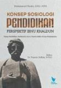 Image of Konsep Sosiologi Pendidikan Perspektif Ibnu Khaldun: Tujuan Pendidikan, Kurikulum, Guru, Peserta Didik, Proses Pembelajaran
