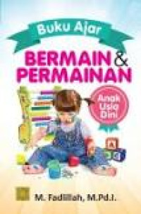 Image of Bermain dan Permainan Anak Usia Dini: Buku Ajar