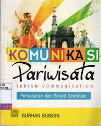 Image of Komunikasi Pariwisata =Tourism Communication: Pemasaran dan Brand Destinasi
