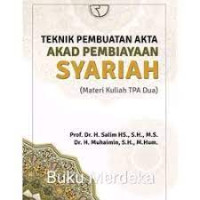 Image of Teknik Pembuatan Akta Akad Pembiayaan Syariah : Materi Kuliah TPA Dua
