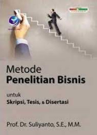 Image of Metode Penelitian Bisnis untuk Skripsi, Tesis, dan Disertasi