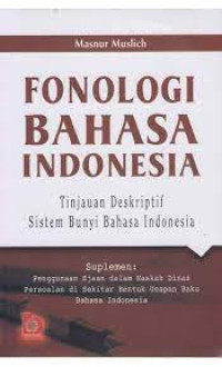 Image of Fonologi Bahasa Indonesia  : Tinjauan Deskriptif Sistem Bunyi Bahasa Indonesia