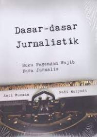 Image of Dasar-dasar Jurnalistik: Buku Pegangan Wajib Para Jurnalis