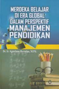 Image of Merdeka Belajar Di Era Global Dalam Perspektif Manajemen Pendidikan