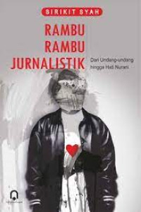 Image of Rambu-Rambu Jurnalistik : Dari Undang-Undang hingga Hati Nurani