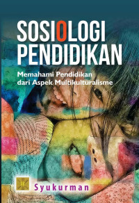 Image of Sosiologi Pendidikan : Memahami Pendidikan dari Aspek Multikulturalisme