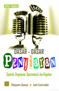 Image of Dasar-dasar penyiaran : Sejarah, organisasi, operasional dan regulasi
