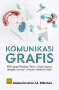 Image of Komunikasi grafis : Dilengkapi Panduan Teknis Desain Layout dengan Aplikasi Software Grafis Indesign