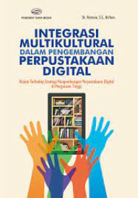 Image of Integrasi Multikultural dalam Pengembangan Perpustakaan Digital : Kajian Terhadap Strategi Pengembangan Perpustakaan Digital Di Perguruan Tinggi
