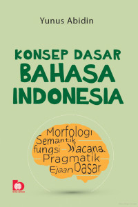 Image of Konsep Dasar Bahasa Indonesia
