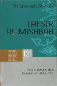 Image of Tafsir Al - Mishbah : Pesan, Kesan, dan Keserasian Al-Qur'an Volume 12