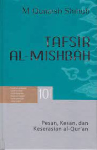 Image of Tafsir Al - Mishbah : Pesan, Kesan, dan Keserasian Al-Qur'an Volume 10