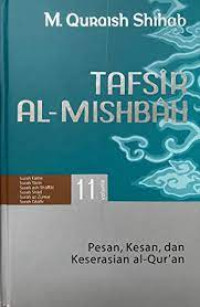 Image of Tafsir Al - Mishbah : Pesan, Kesan, dan Keserasian Al-Qur'an Volume 11