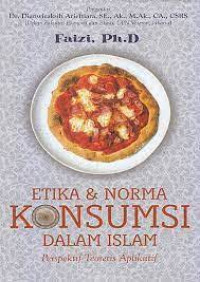 Image of Etika dan Norma Konsumsi dalam Islam: Perspektif Teoretis Aplikatif