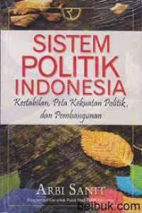 Image of Sistem Politik Indonesia: Kestabilan, Peta Kekuatan Politik, dan Pembangunan