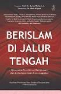 Image of Berislam di Jalur Tengah: Dinamika Pemikiran Keislaman dan Keindonesiaan Kontemporer